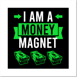 I am a money magnet - attracting money Posters and Art